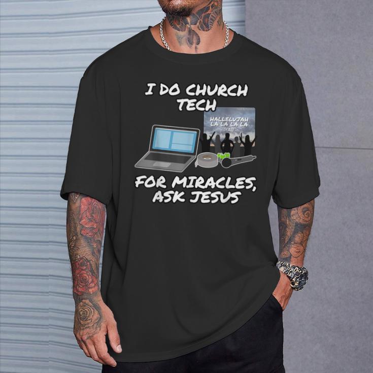 Ich Mache Church Tech Für Wunder Ask Jesus Christian T-Shirt Geschenke für Ihn