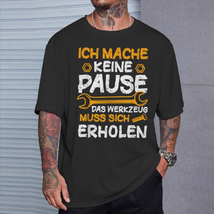 Ich Mache Keine Pause Werkzeug Erholen Kfz Mechaniker T-Shirt Geschenke für Ihn