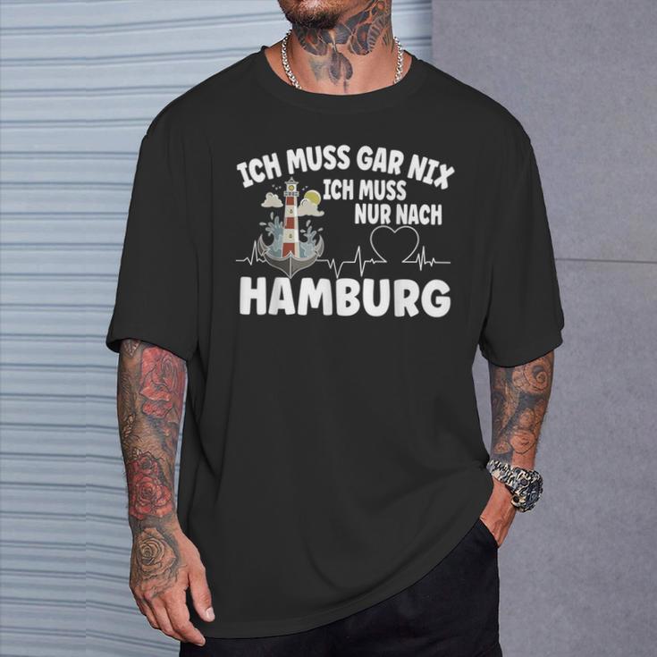 Ich Muss Gar Nix Ich Muss Nur Nach Hamburg T-Shirt Geschenke für Ihn