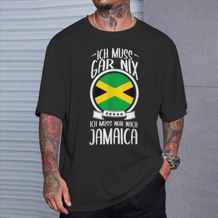 Ich Muss Gar Nix Ich Muss Nur Nach Jamaica T-Shirt Geschenke für Ihn