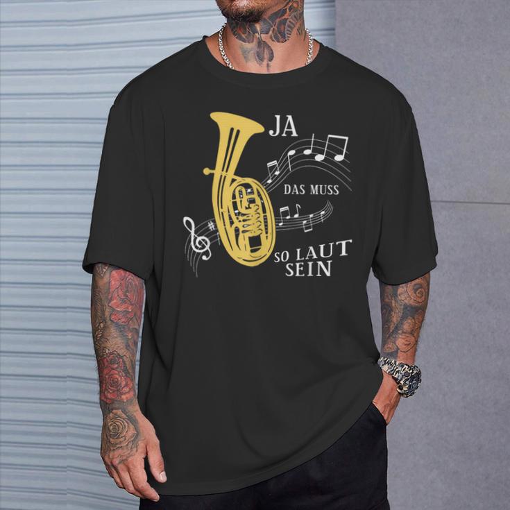 Ja Das Muss So Laut Sein Brass Instrument Tenor Horn Trumpet T-Shirt Geschenke für Ihn