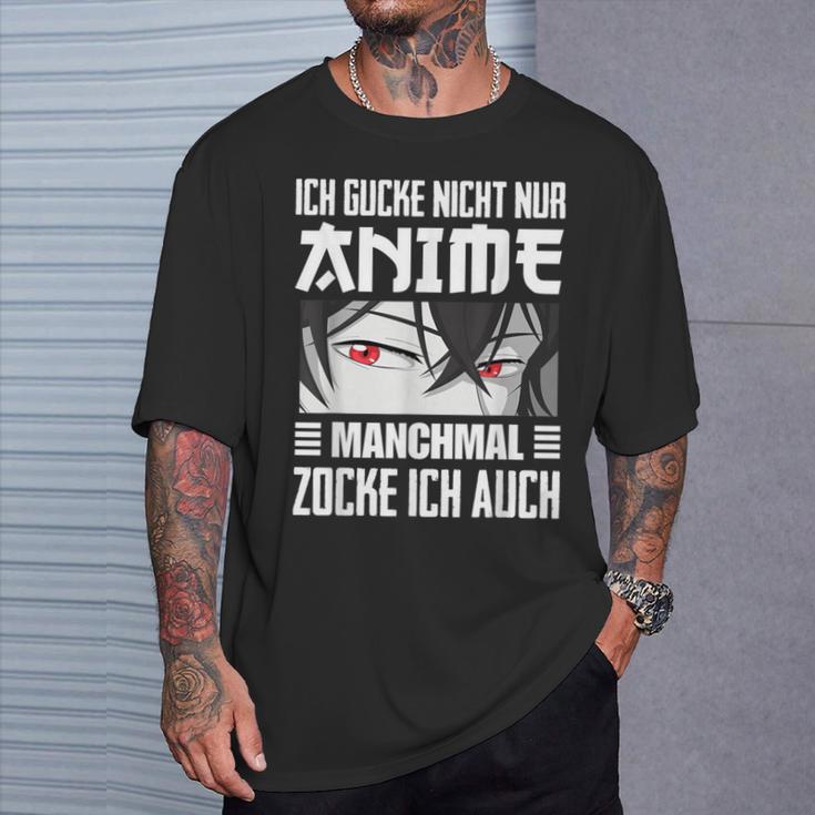 Japan Anime Manga Ich Gucke Nicht Nur Anime Zocke Ich Auch T-Shirt Geschenke für Ihn