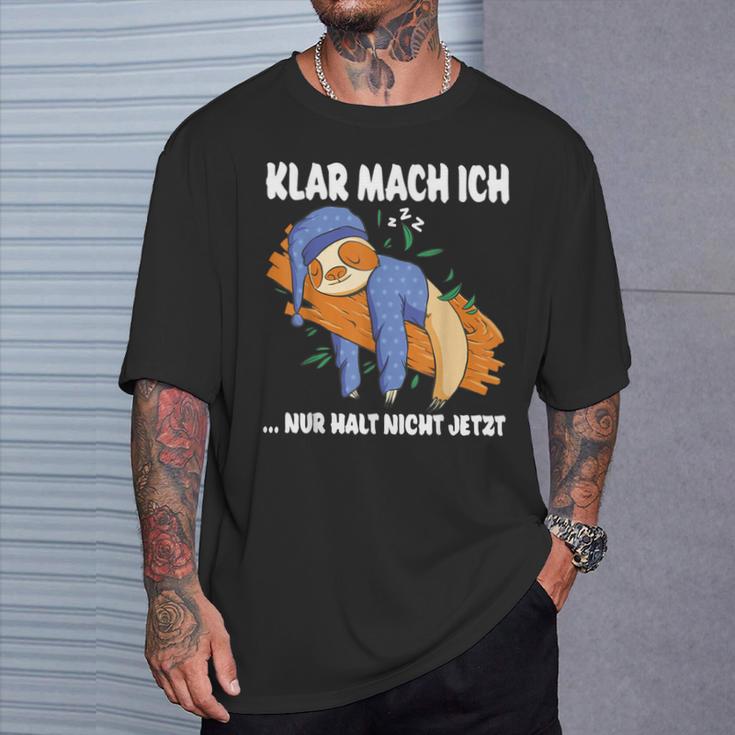 Klar Mach Ich Nur Nicht Jetzt Pyjamas Sloth Morgenmuffel T-Shirt Geschenke für Ihn