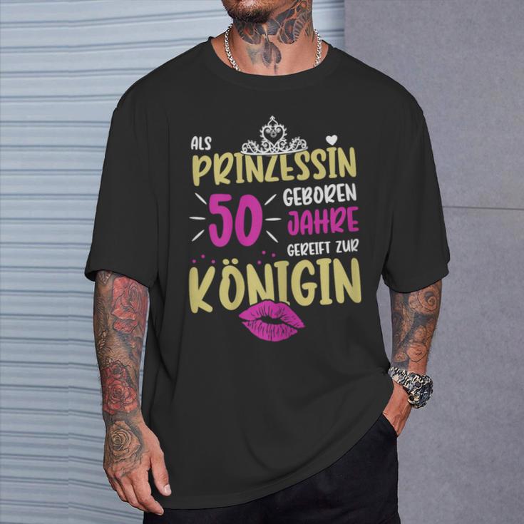 Ladies As Princess Born 50 Years 50Th Birthday T-Shirt Geschenke für Ihn