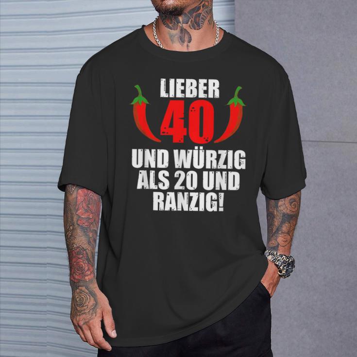 Lieber 40 Und Würzig Als 20 Und Ranzig T-Shirt Geschenke für Ihn