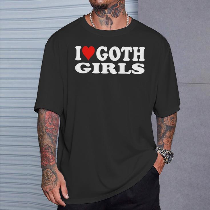 I Love Goth Girls I Heart Goth Girls T-Shirt Geschenke für Ihn