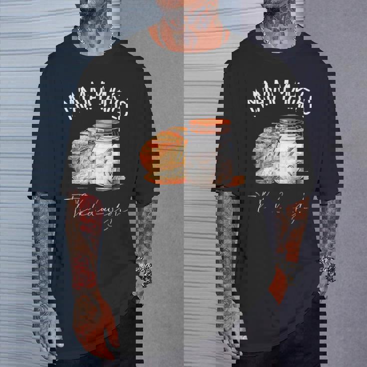 Mama Makes The Dough Sour Dough Bread Homemade Mom T-Shirt Gifts for Him