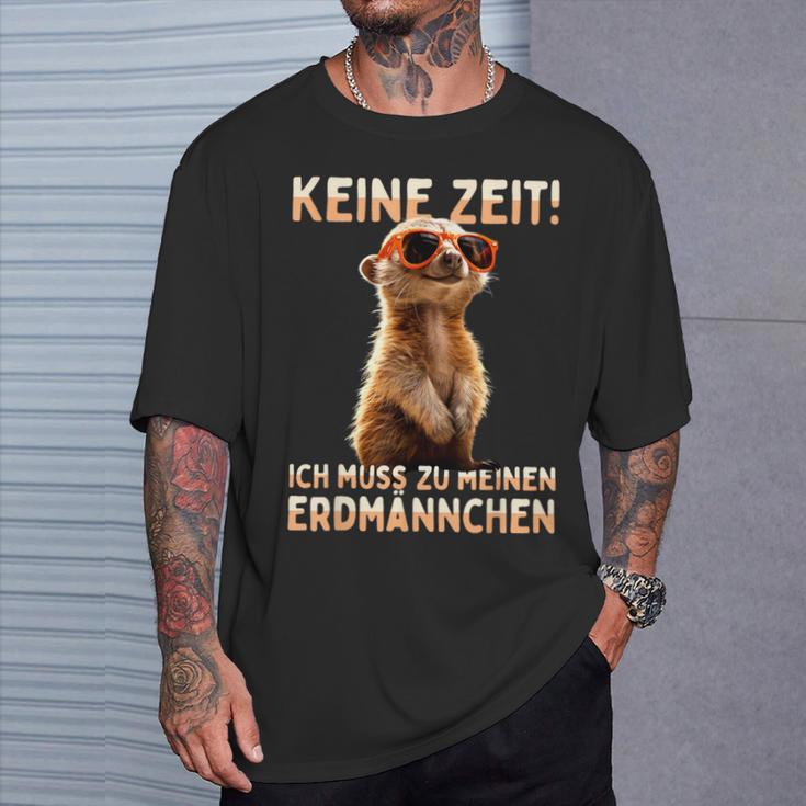 Meerkat Surikate Ich Muss Zu Meinen Erdmännchen T-Shirt Geschenke für Ihn