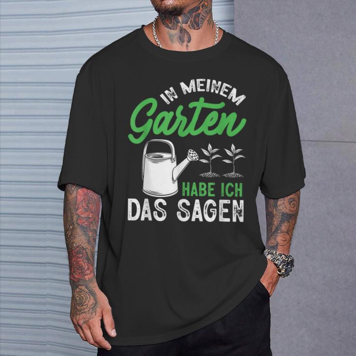 In Meinem Garten Habe Ich Das Sagen Hobbygärtner Gärtner T-Shirt Geschenke für Ihn