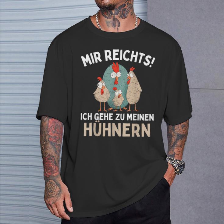 Mir Reichts I Go To Meinen Hühnern Chicken Chicken T-Shirt Geschenke für Ihn