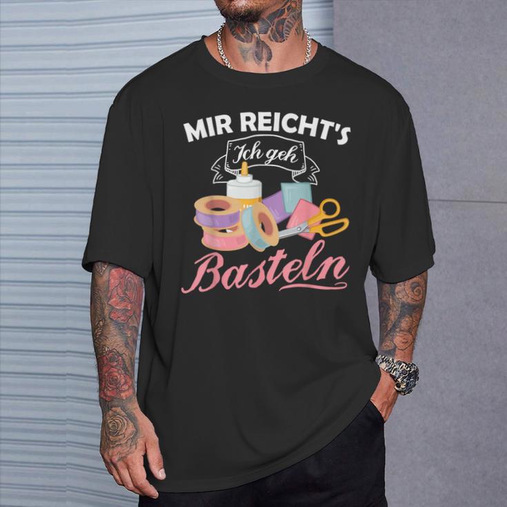 Mir Reicht's Ich Geh Crafts Hobby Hobbyist Slogan T-Shirt Geschenke für Ihn