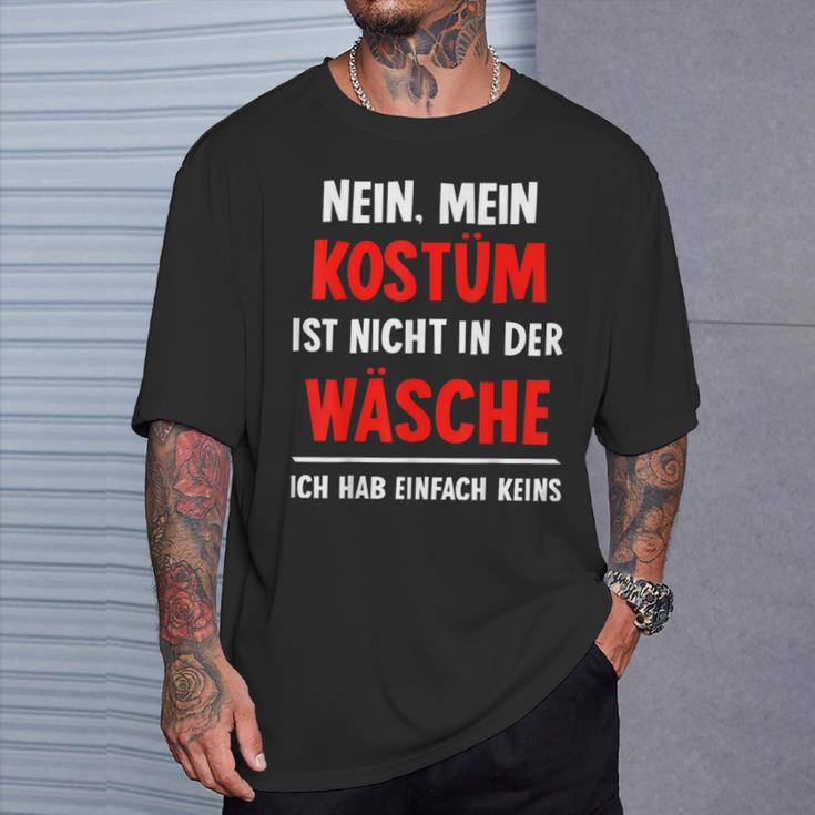 Nein Kostüm Nicht In Der Wäsche Hab Keins Carnival T-Shirt Geschenke für Ihn