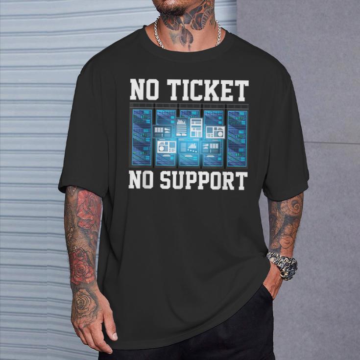 No Ticket No Support Computer Science Work Job Admin T-Shirt Geschenke für Ihn