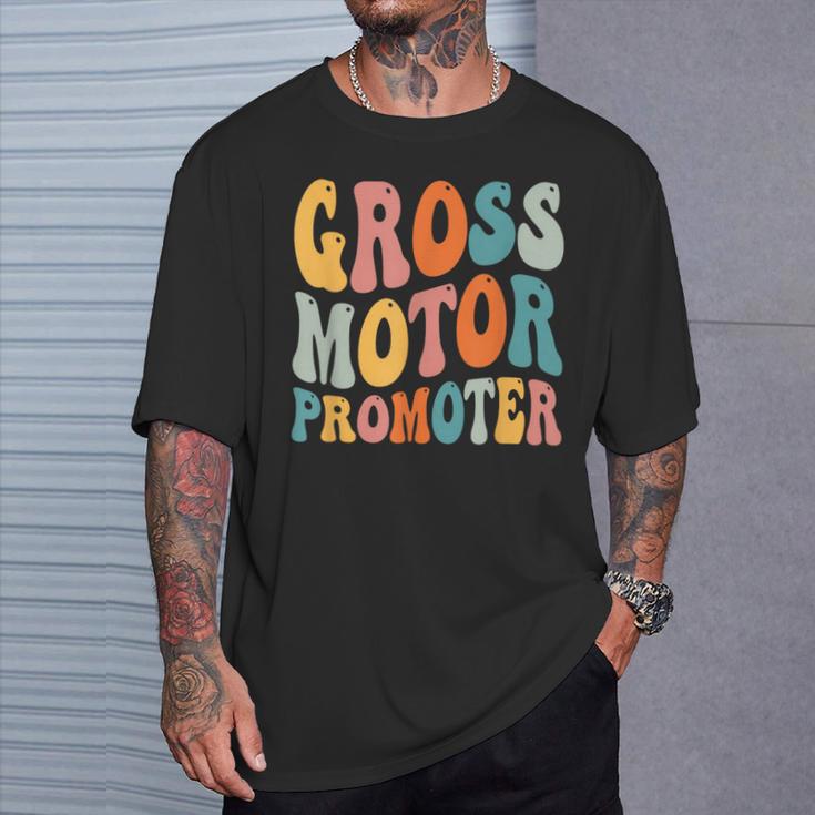 Physical Therapist OT PT Gross Motor Promoter T-Shirt - Monsterry