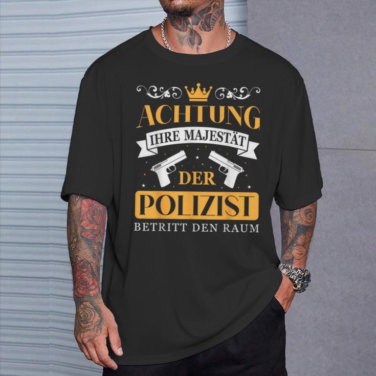 Police Officer Police Your Majesty Of The Police Officer S T-Shirt Geschenke für Ihn