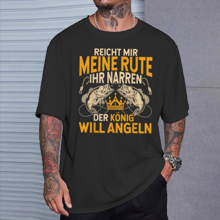 Reicht Mir Die Rute Ihr Narren Der König Will Fishing S T-Shirt Geschenke für Ihn