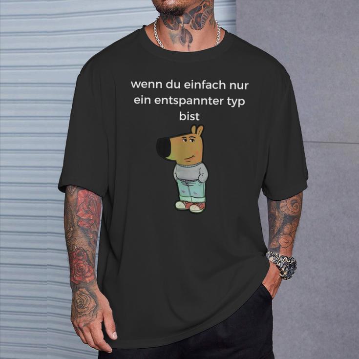 Relaxed Type Meme Chill Type T-Shirt Geschenke für Ihn