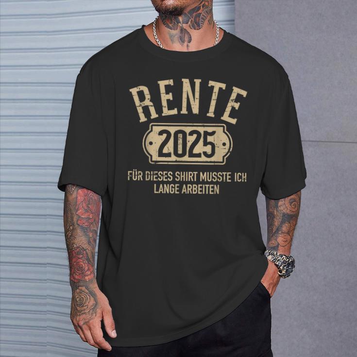 Rente 2025 Für Diese Musste Ich Lange Arbeiten Rentner T-Shirt Geschenke für Ihn