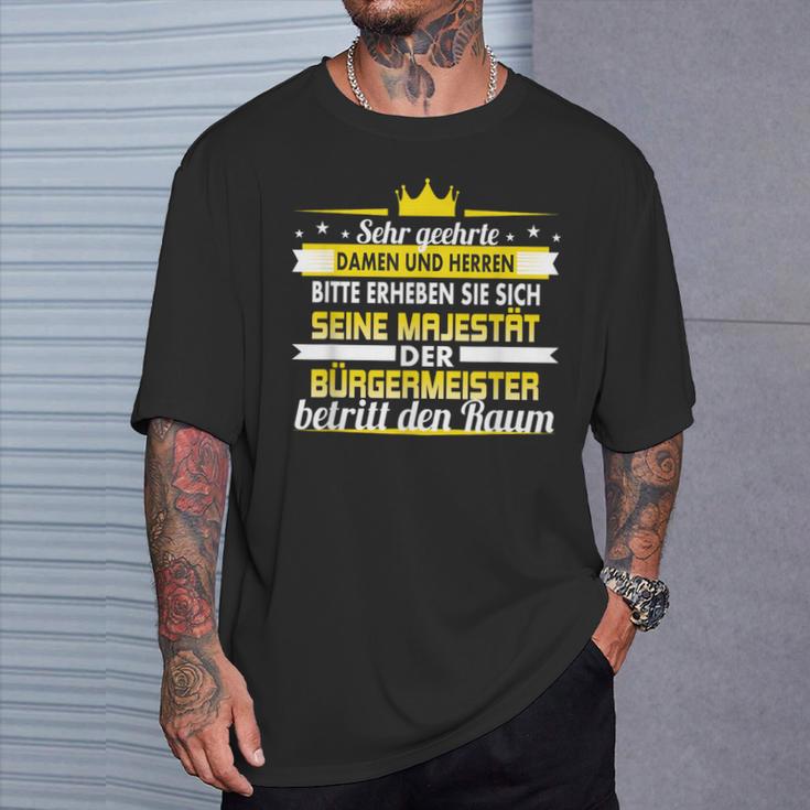 Seine Majestät Der Bürgermeister Betritt Den Raum T-Shirt Geschenke für Ihn