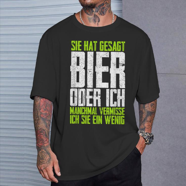 She Hat Gesagt Bier Or Ich Sometimesermisse Ich Sie T-Shirt Geschenke für Ihn