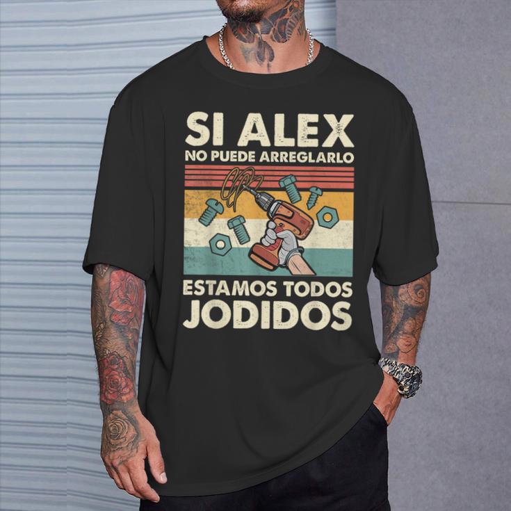 Si Alex No Puede Repararlo Español Camiseta unisex Regalos para él