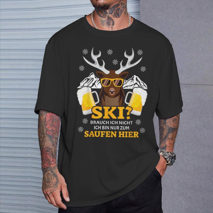 Ski Brauch Ich Nicht Ich Bin Nur Zum Saufen Hier Après S T-Shirt Geschenke für Ihn