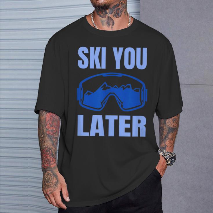 Ski You Later Ski Sayings Skiing Ski Sports T-Shirt Geschenke für Ihn