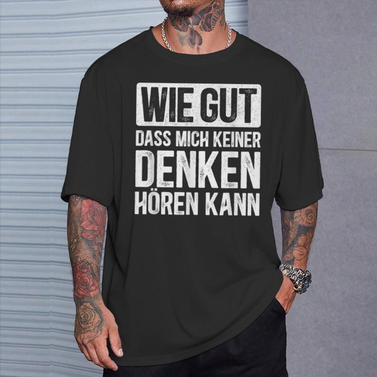 Thinking Hearing Sayings T-Shirt Geschenke für Ihn