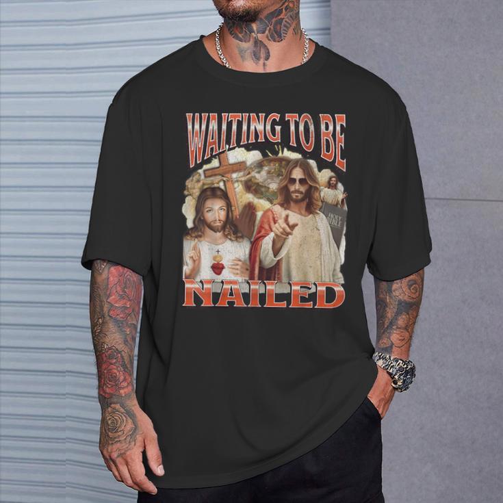 I Wait To Be Nailed Offensive Jesus Humour Adult T-Shirt Geschenke für Ihn