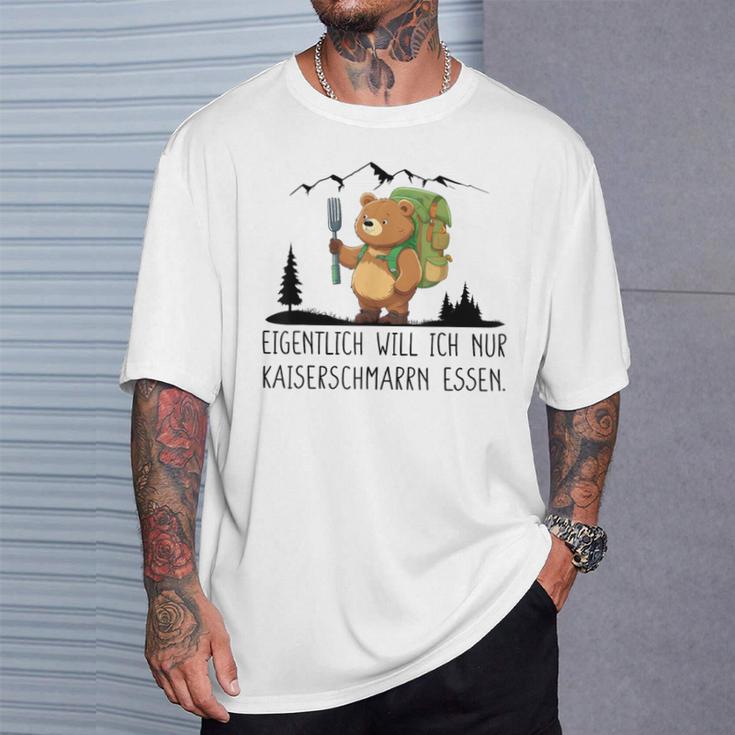 Eigentlich Will Ich Nur Kaiserenschmarrn Essen X Bär Berge T-Shirt Geschenke für Ihn