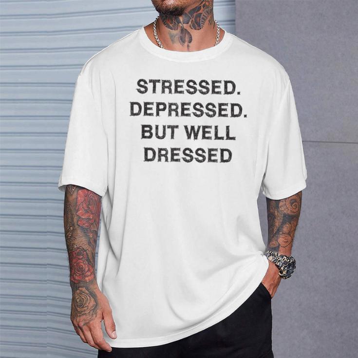 Stressed Depressed Well Dressed Saying English Fun S T-Shirt Geschenke für Ihn