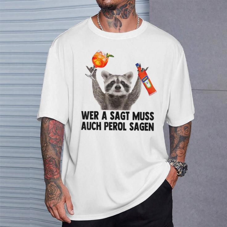 Wer A Sagt Muss Auch Perol Sagen Waschbär Meme Pedro Spritz T-Shirt Geschenke für Ihn