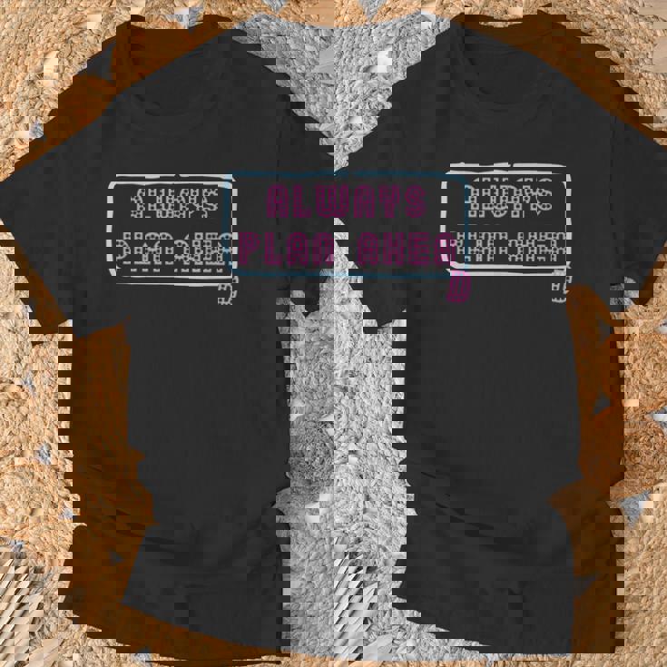Oops Gifts, Plan Ahead Shirts