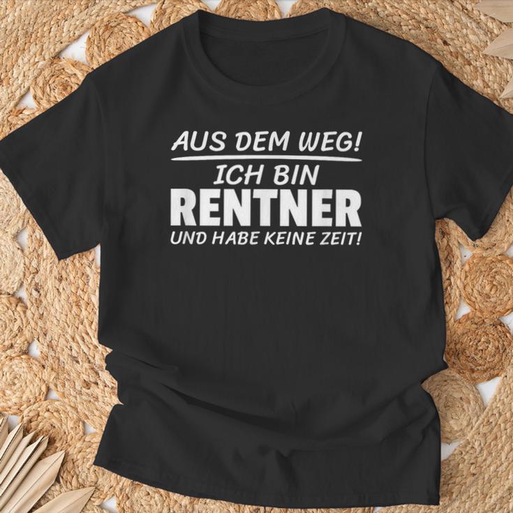 Aus Dem Weg Ich Bin Rentner Und Habe Keine Zeit T-Shirt Geschenke für alte Männer