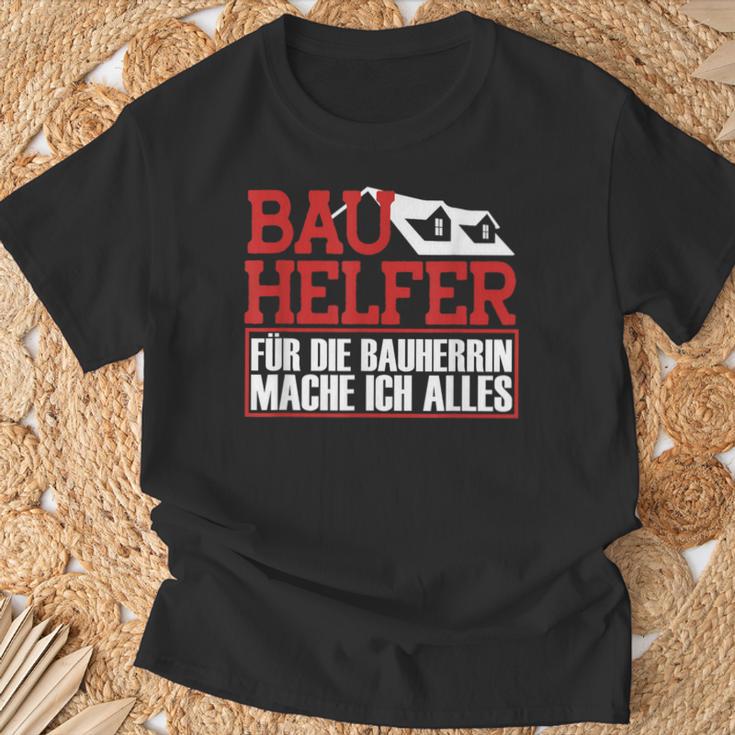 Bauhelfer Für Die Bauherrin Mache Ich Alles Bauarbeiterer T-Shirt Geschenke für alte Männer