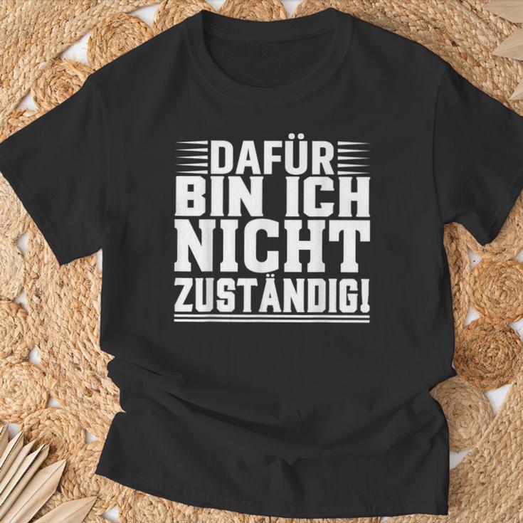 Dafür Bin Ich Nicht Zuständig T-Shirt Geschenke für alte Männer