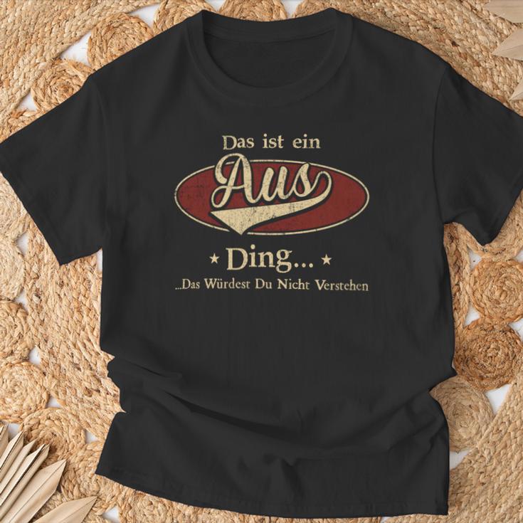 Das Ist Ein Aus Ding Das Würdest Du Nicht Verstehen Aus Name T-Shirt Geschenke für alte Männer