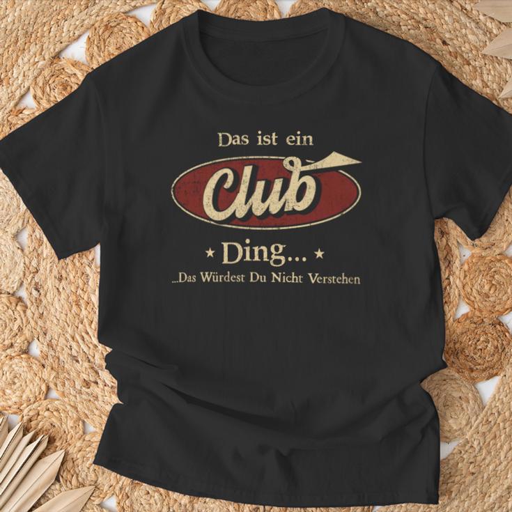 Das Ist Ein Club Ding Das Würdest Du Nicht Verstehen Club Name T-Shirt Geschenke für alte Männer