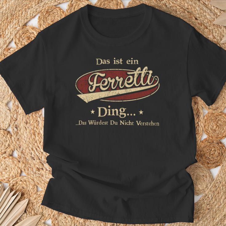 Das Ist Ein Ferretti Ding Das Würdest Du Nicht Verstehen Ferretti Name T-Shirt Geschenke für alte Männer