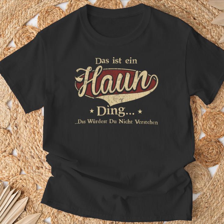 Das Ist Ein Haun Ding Das Würdest Du Nicht Verstehen Haun Name T-Shirt Geschenke für alte Männer