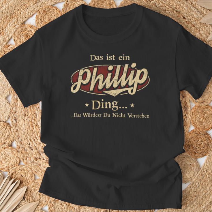 Das Ist Ein Phillip Ding Das Würdest Du Nicht Verstehen Phillip Name T-Shirt Geschenke für alte Männer