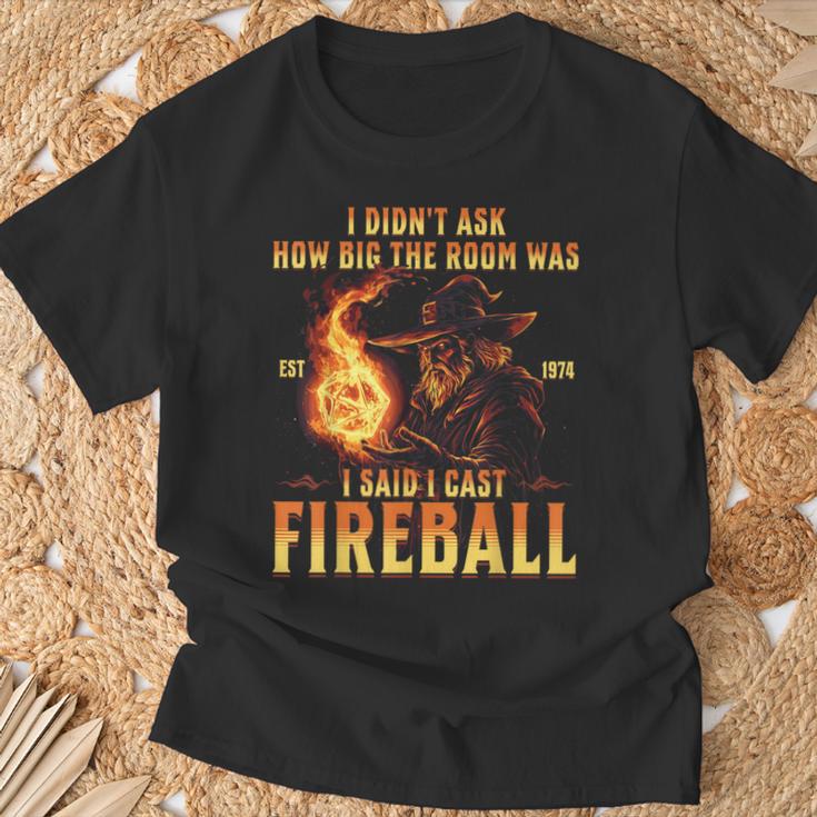 I Didn't Ask How Big The Room Was I Said I Cast Fireball T-Shirt Geschenke für alte Männer