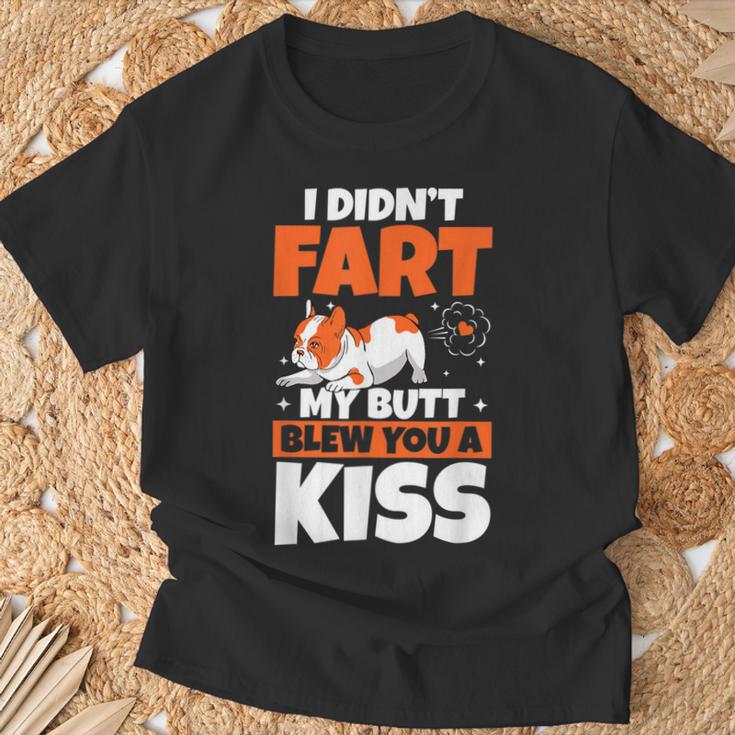 I Din't Fart My Butt Blow You A Kiss Dueño De Perros Amante De Perros Camiseta unisex Regalos para ancianos