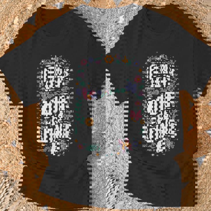 If I End Up Like My Mother Please Euthanize Me T-Shirt Gifts for Old Men