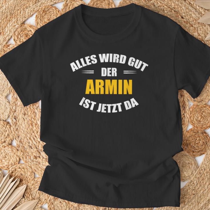 First Name Armin Alles Wird Gut Der Armin Ist Jetzt Da T-Shirt Geschenke für alte Männer