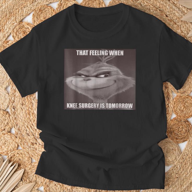 That Feeling When Knee Surgery Is Tomorrow Meme T-Shirt Geschenke für alte Männer