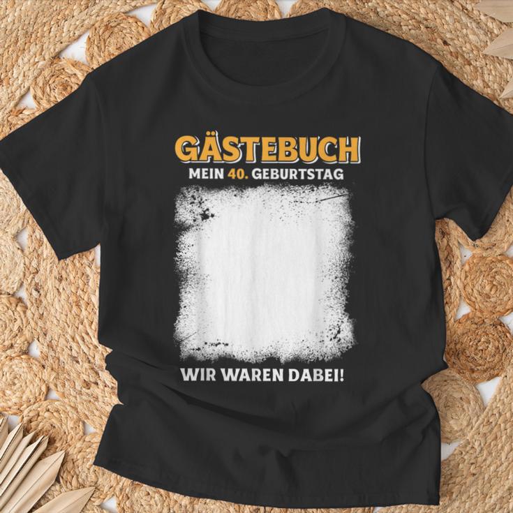 Gästebuch Mein 40 Geburtstag Wir Waren Dabei T-Shirt Geschenke für alte Männer