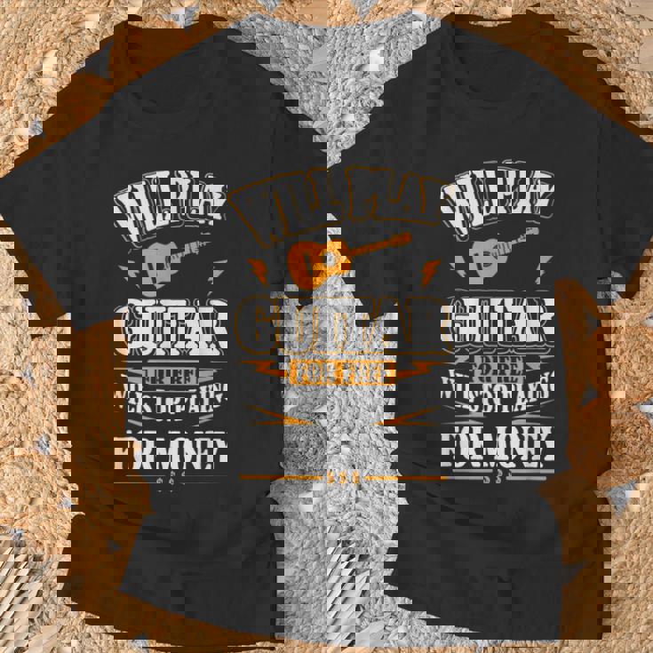 Guitar Will Play For Free T-Shirt Gifts for Old Men