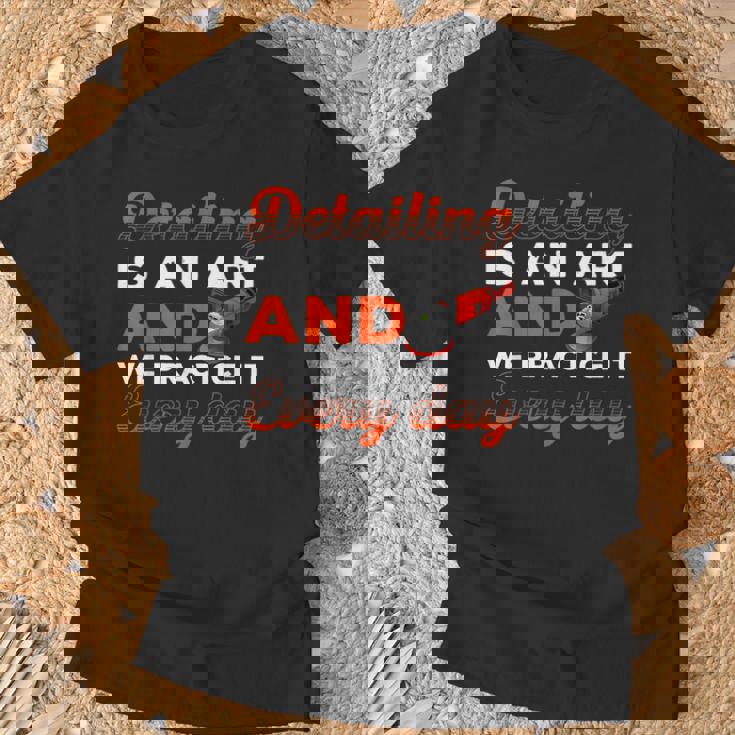 Hombre Detallar Es Un Arte Y Lo Practicamos Todos Los Días Pulido Camiseta unisex Regalos para ancianos
