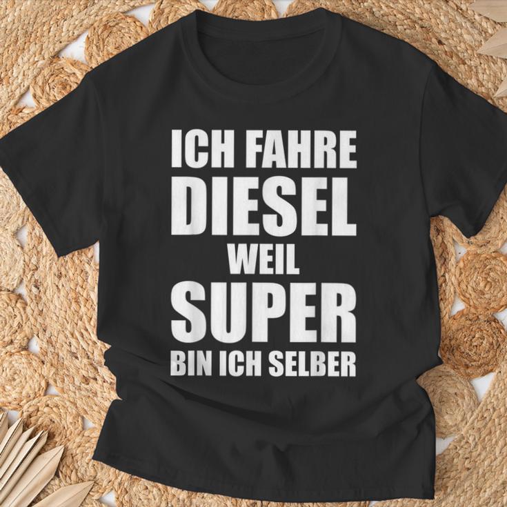 Ich Fahre Diesel Weil Super Bin Ich Selbst I'm T-Shirt Geschenke für alte Männer